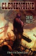 Clementine di Cherie Priest edito da SUBTERRANEAN PR