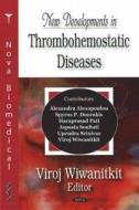 New Developments in Thrombohemostatic Diseases edito da Nova Science Publishers Inc