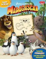 Learn to Draw DreamWorks' Madagascar: Featuring the Penguins of Madagascar and Other Favorite Characters! di Walter Foster Jr Creative Team edito da Walter Foster Jr