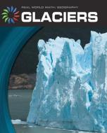 Glaciers di Barbara A. Somervill edito da CHERRY LAKE PUB