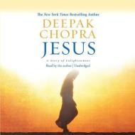 Jesus: A Story of Enlightenment di Deepak Chopra edito da BBC Audiobooks