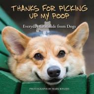 Thanks for Picking Up My Poop di Editors Of Ulysses Press edito da Ulysses Press