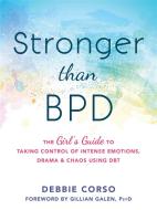 Stronger Than BPD di Debbie Corso edito da New Harbinger Publications