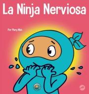 La Ninja Nerviosa di Mary Nhin edito da Grow Grit Press LLC