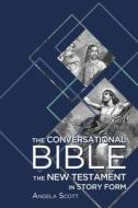 The Conversational Bible di Angela Scott edito da Ambassador International