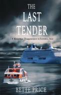 The Last Tender: A Mysterious Disappeara di BETTE PRICE edito da Lightning Source Uk Ltd