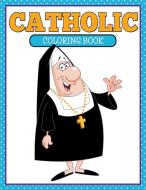 Catholic Coloring Book di Speedy Publishing Llc edito da Speedy Kids