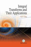 Integral Transforms and their Applications di K. P. Das edito da Alpha Science International Ltd
