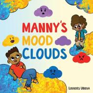 Manny's Mood Clouds di Lourdes Ubidia edito da Jessica Kingsley Publishers