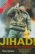 Jihad!: The Secret War in Afghanistan di Tom Carew edito da Mainstream Publishing Company