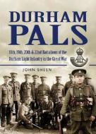 Durham Pals di John Sheen edito da Pen & Sword Books Ltd