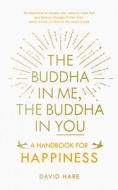 The Buddha in Me, The Buddha in You di David Hare edito da Ebury Publishing