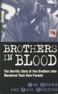 Brothers in Blood di Tim Brown, Paul Cheston edito da John Blake Publishing Ltd