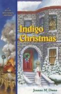 Indigo Christmas di Jeanne M. Dams edito da PERSEVERANCE PR