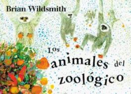 Los Animales del Zoologico = Brian Wildsmith's Zoo Animals di Brian Wildsmith edito da Star Bright Books