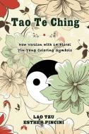Tao Te Ching: New Version with 14 Floral Yin Yang Coloring Symbols di Lao Tzu, Esther Pincini edito da Magdalene Press
