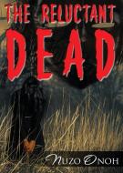 The Reluctant Dead di Nuzo Onoh edito da Canaan-Star Publishing