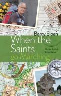 When the Saints Go Marching: On the Trail of Saint Columbanus di Barry Sloan edito da Youcaxton Publications