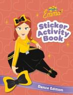 The Wiggles Emma: Sticker Activity Book: Dance Edition di The Wiggles edito da FIVE MILE PR