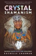 Crystal Shamanism di Rachelle Charman edito da Rockpool Publishing