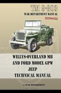 TM 9-803 Willys-Overland MB and Ford Model GPW Jeep Technical Manual di U. S. Army edito da Periscope Film LLC