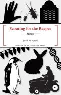 Scouting for the Reaper di Jacob M. Appel edito da Black Lawrence Press