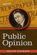 Public Opinion di Walter Lippmann edito da COSIMO CLASSICS