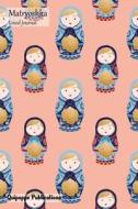 Matryoshka Lined Journal: Medium Lined Journaling Notebook, Matryoshka Blue on Pink Cover, 6x9, 130 Pages di Quipoppe Publications edito da Createspace Independent Publishing Platform