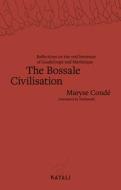The Bossale Civilisation: Reflections on the Oral Literature of Guadeloupe and Martinique di Maryse Condé edito da QUATTRO BOOKS