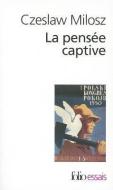 Pensee Captive di Czeslaw Milosz edito da GALLIMARD