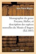 Monographie du genre Freyana, Haller, et description des espèces nouvelles du Musée d'Angers di Megnin-J P edito da HACHETTE LIVRE