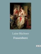 Frauenherz di Luise Büchner edito da Culturea