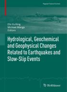 Hydrological, Geochemical and Geophysical Changes Related to Earthquakes and Slow-Slip Events edito da Springer-Verlag GmbH
