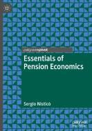 Essentials Of Pension Economics di Sergio Nistico edito da Springer Nature Switzerland Ag