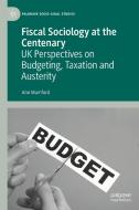 Fiscal Sociology At The Centenary di Ann Mumford edito da Springer Nature Switzerland Ag