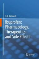 Ibuprofen: Pharmacology, Therapeutics and Side Effects di K. D. Rainsford edito da Springer Basel AG
