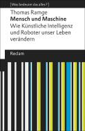 Mensch und Maschine. Wie Künstliche Intelligenz und Roboter unser Leben verändern di Thomas Ramge edito da Reclam Philipp Jun.