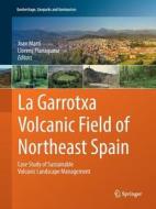 La Garrotxa Volcanic Field Of Northeast Spain edito da Springer International Publishing Ag