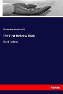 The First Hebrew Book di Thomas Kerchever Arnold edito da hansebooks