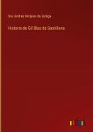 Historia de Gil Blas de Santillana di Don Andrés Horjales de Zuñiga edito da Outlook Verlag