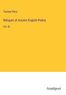 Reliques of Ancient English Poetry di Thomas Percy edito da Anatiposi Verlag