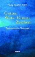 Gottes Wort - Gottes Zeichen di Hans-Joachim Höhn edito da Echter Verlag GmbH