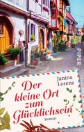 Der kleine Ort zum Glücklichsein di Janina Lorenz edito da Piper Verlag GmbH
