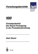 Einsatzpotential des Rapid Prototyping in der Produktentwicklung di Axel Geuer edito da Springer Berlin Heidelberg