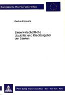 Einzelwirtschaftliche Liquidität und Kreditangebot der Banken di Gerhard Honeck edito da Lang, Peter GmbH