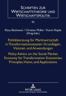 Politikberatung für Marktwirtschaft in Transformationsstaaten: Grundlagen, Visionen und Anwendungen. Policy Advice on th edito da Lang, Peter GmbH