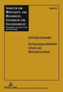 Verfassungsrechtlicher Schutz von Aktionärsrechten di Christian Conreder edito da Lang, Peter GmbH