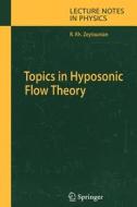 Topics in Hyposonic Flow Theory di Radyadour Kh. Zeytounian edito da Springer Berlin Heidelberg