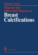 Diagnosis and Differential Diagnosis of Breast Calcifications di Marton Lanyi edito da Springer Berlin Heidelberg