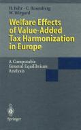 Welfare Effects of Value-Added Tax Harmonization in Europe di Hans Fehr, Christoph Rosenberg, Wolfgang Wiegard edito da Springer Berlin Heidelberg